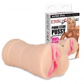 Мастурбатор-вагина PORN STAR PUSSY - Erotic Fantasy - в Чебоксарах купить с доставкой