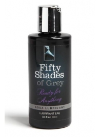 Лубрикант на водной основе Ready for Anything Aqua Lubricant - 100 мл. - Fifty Shades of Grey - купить с доставкой в Чебоксарах